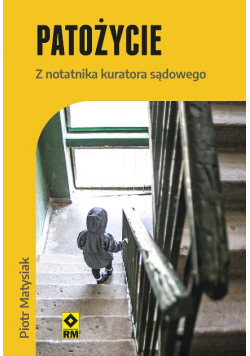 Patożycie z notatnika kuratora sądowego