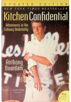 Kitchen Confidential Adeventures in the Culinary Underbelly