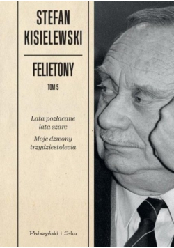 Kisielewski Felietony Tom 5