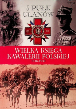 Wielka Księga Kawalerii Polskiej 1918 - 1939 Tom 8