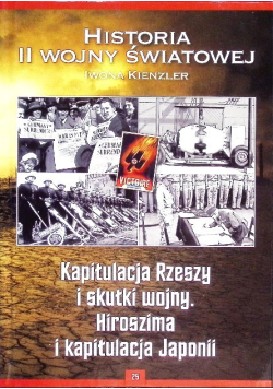Historia II Wojny Światowej Tom 25 Kapitulacja Rzeszy i skutki wojny