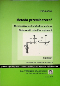Metoda przemieszczeń Niewyznaczalne konstrukcje prętowe Stateczność ustrojów prętowych Przykłady