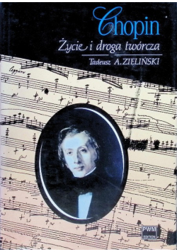 Chopin Życie i droga twórcza