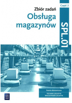 Obsługa magazynów Zbiór zadań Część 2 SPL.01