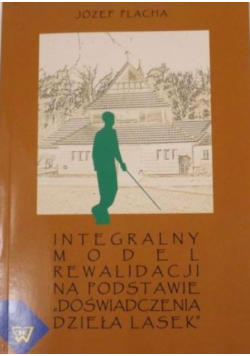 Integralny model rewalidacji na podstawie "Doświadczenia dzieła Lasek"