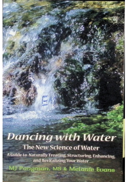 Dancing with Water: The New Science of Water