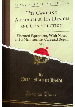 The Gasoline Automobile , its design and construction Volume 3