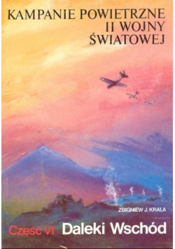 Kampanie powietrzne II wojny światowej Daleki Wschód Część 6