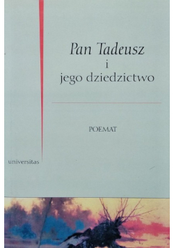 Pan Tadeusz i jego dziedzictwo Poemat