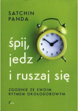 Śpij, jedz i ruszaj się zgodnie ze swoim rytmem okołodobowym