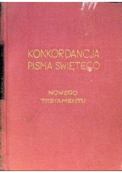 Konkordancja podręczna Pisma Świętego Nowego Testamentu