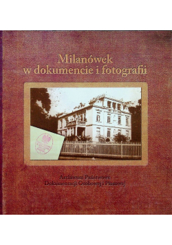 Milanówek w dokumencie i fotografii