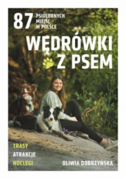 Wędrówki z psem 87 psiolubnych miejsc w Polsce