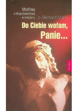 Do Ciebie wołam, Panie...