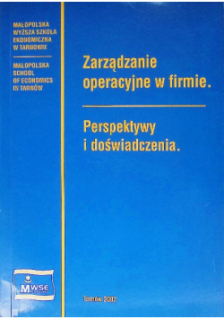 Zarządzanie operacyjne w firmie. Perspektywy i doświadczenia