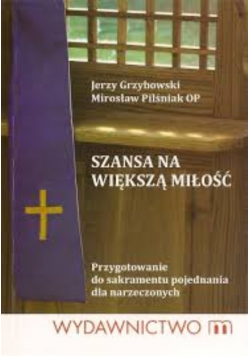 Szansa na większą miłość.