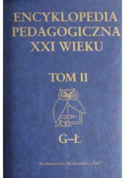 Encyklopedia pedagogiczna XXI wieku Tom II G-Ł