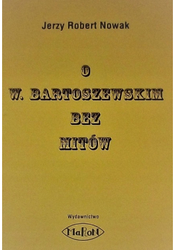 O Bartoszewskim bez mitów