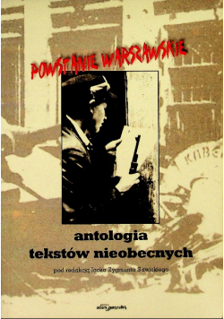 Powstanie Warszawskie antologia tekstów nieobecnych