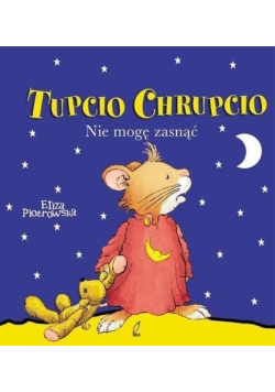 Tupcio Chrupcio Nie mogę zasnąć