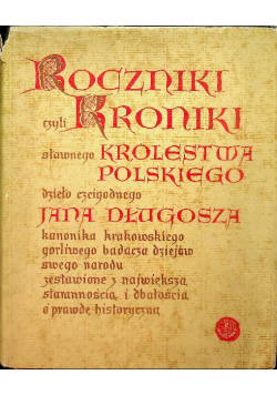 Roczniki czyli kroniki sławnego Królestwa Polskiego Księga 9