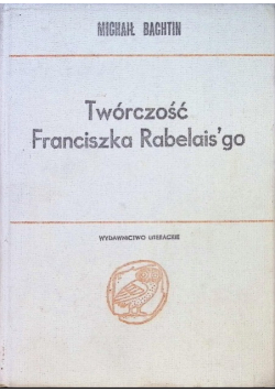 Twórczość Franciszka Rabelaisgo a kulrtura ludowa średniowiecza i renesansu