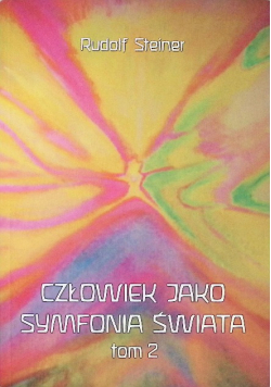 Człowiek jako symfonia świata Tom 2