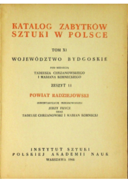 Katalog Zabytków Sztuki w Polsce Tom XI Zeszyt 11 Powiat Radziejowski