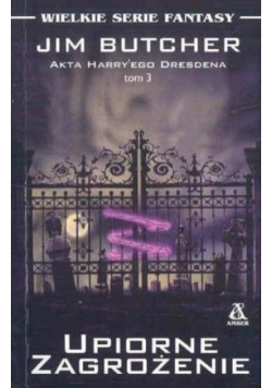 Akta Harrego Dresdena Tom 3 Upiorne zagrożenie