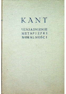 Uzasadnienie metafizyki moralności