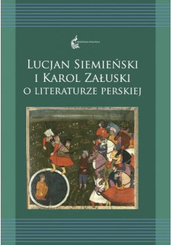 Lucjan Siemieński i Karol Załuski o literaturze Perskiej