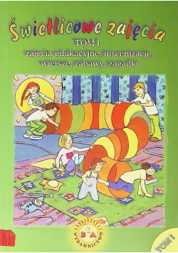 Świetlicowe zajęcia Tom I