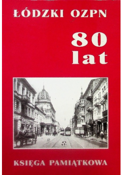 Łódzki OZPN 80 lat Księga pamiątkowa