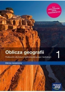 Oblicza geografii  Klasa 1 Podręcznik  dla liceum i technikum Zakres rozszerzony