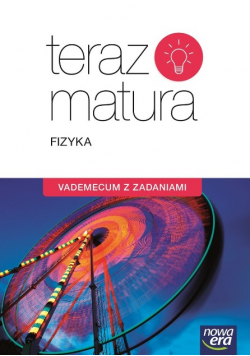 Teraz matura Fizyka Vademecum z zadaniami