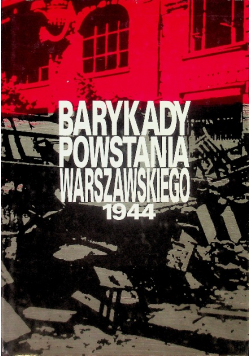 Barykady Powstania Warszawskiego 1944