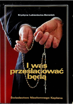 I was prześladować będą