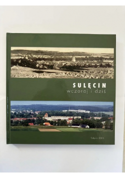 Sulęcin wczoraj i dziś