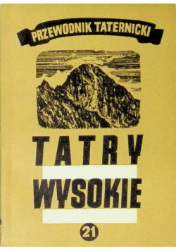 Przewodnik taternicki  Część 21 Tatry Wysokie
