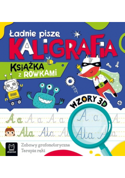 Ładnie piszę. Kaligrafia. Książka z rowkami. Wzory 3D