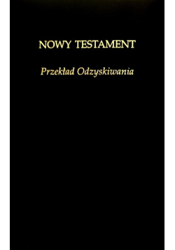 Nowy Testament. Przekład Odzyskiwania