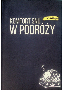 Komfort snu nie tylko w podróży
