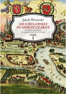 Od ujścia Wisły po Morze Czarne Tom 1