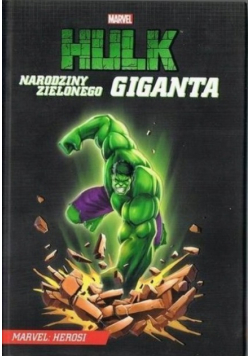 Hulk Narodziny zielonego giganta