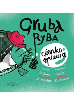 Gruba ryba cienko śpiewa