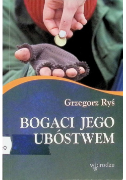 Bogaci Jego ubóstwem