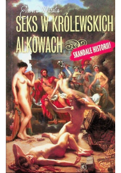 Seks w królewskich alkowach