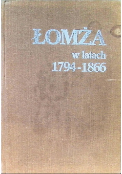 Łomża w latach 1794 - 1866