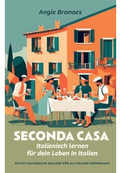 Seconda Casa Italienisch lernen fr dein Leben in Italien