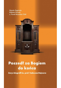 Poszedł za Bogiem do końca - biografia ks.Dajczera